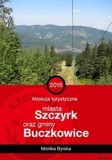 Chomikuj, ebook online Atrakcje turystyczne miasta Szczyrk i gminy Buczkowice. Monika Byrska