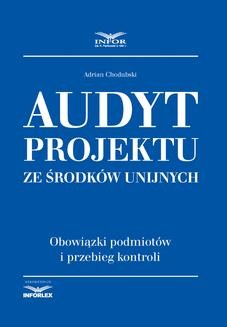 Ebook Audyt projektu ze środków unijnych. Obowiązki podmiotów i przebieg kontroli pdf