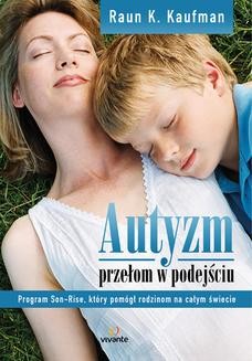 Chomikuj, ebook online Autyzm. Przełom w podejściu. Program Son-Rise, który pomógł rodzinom na całym świecie. Raun Kaufman