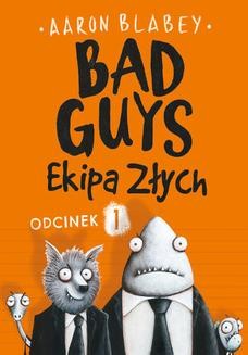 Ebook Bad Guys. Ekipa Złych Odcinek 1 pdf