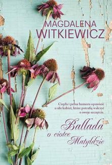 Chomikuj, ebook online Ballada o ciotce Matyldzie. Magdalena Witkiewicz