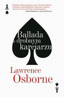 Chomikuj, ebook online Ballada o drobnym karciarzu. Lawrence Osborne
