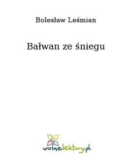 Chomikuj, ebook online Bałwan ze śniegu. Bolesław Leśmian