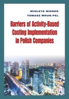 Chomikuj, ebook online Barriers of Activity-Based Costing Implementation in Polish Companies. Wioleta Miodek