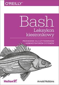 Ebook Bash. Leksykon kieszonkowy. Przewodnik dla użytkowników i administratorów systemów pdf