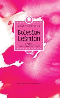 Chomikuj, ebook online Baśnie i inne utwory prozą. Bolesław Leśmian