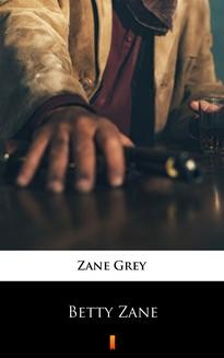 Chomikuj, ebook online Betty Zane. Zane Grey