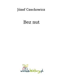 Chomikuj, ebook online Bez nut. Józef Czechowicz