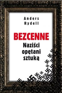 Chomikuj, ebook online Bezcenne. Naziści opętani sztuką. Anders Rydell