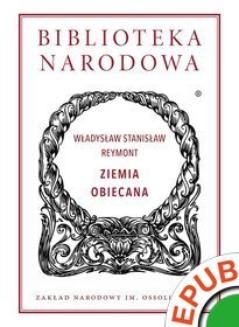 Chomikuj, ebook online Biblioteka Narodowa. Ziemia obiecana. Władysław Stanisław Reymont