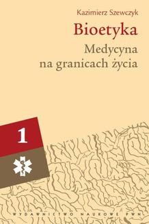 Chomikuj, ebook online Bioetyka, t. 1. Kazimierz Szewczyk