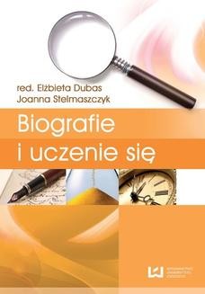 Chomikuj, ebook online Biografie i uczenie się. Tom 4. Biografia i badanie biografii. Elżbieta Dubas