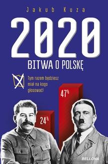 Chomikuj, ebook online Bitwa o Polskę 2020. Jakub Kuza