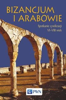 Chomikuj, ebook online Bizancjum i Arabowie. Paweł Filipczak