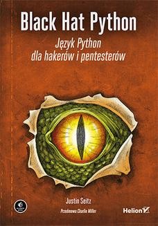 Chomikuj, ebook online Black Hat Python. Język Python dla hakerów i pentesterów. Justin Seitz
