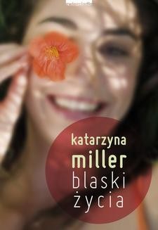 Chomikuj, ebook online Blaski życia. Katarzyna Miller