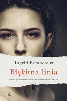 Chomikuj, ebook online Błękitna linia. Ingrid Betancourt