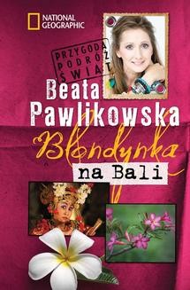 Chomikuj, ebook online Blondynka na Bali. Beata Pawlikowska