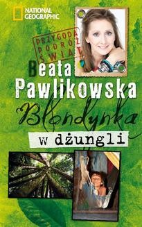 Chomikuj, ebook online Blondynka w dżungli. Beata Pawlikowska