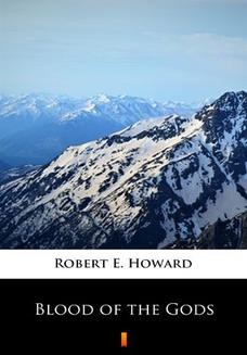 Chomikuj, ebook online Blood of the Gods. Robert E. Howard