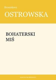 Chomikuj, ebook online Bohaterski miś. Bronisława Ostrowska