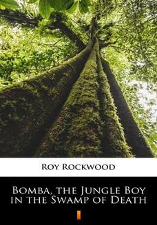 Ebook Bomba, the Jungle Boy in the Swamp of Death pdf