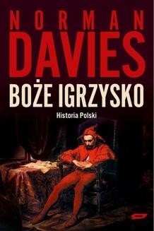 Chomikuj, ebook online Boże igrzysko. Historia Polski. Norman Davies