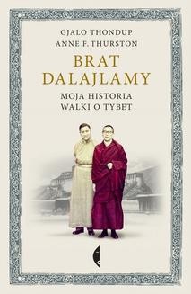 Chomikuj, ebook online Brat dalajlamy. Moja historia walki o Tybet. Anne Thurston