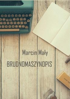 Chomikuj, ebook online Brudnomaszynopis. Marcin Mały