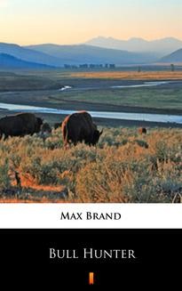 Chomikuj, ebook online Bull Hunter. Max Brand