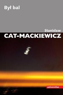 Chomikuj, ebook online Był bal. Stanisław Cat-Mackiewicz