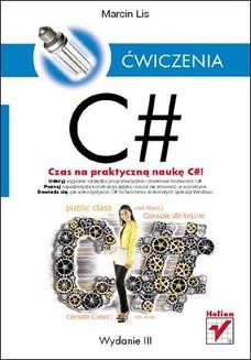 Chomikuj, ebook online C#. Ćwiczenia. Wydanie III. Marcin Lis