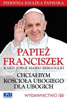 Chomikuj, ebook online Chciałbym Kościoła ubogiego dla ubogich. Papież Franciszek