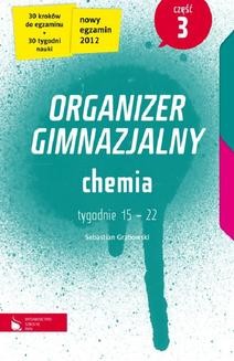 Chomikuj, ebook online Chemia cz. 3. Organizer gimnazjalny. Sebastian Grabowski