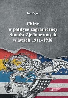 Chomikuj, ebook online Chiny w polityce zagranicznej Stanów Zjednoczonych w latach 1911-1918. Jan Pajor