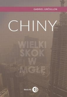 Chomikuj, ebook online Chiny. Wielki Skok w mgłę. Gabriel Gresillon