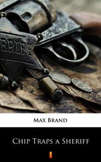 Chomikuj, ebook online Chip Traps a Sheriff. Max Brand