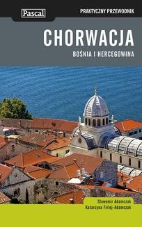 Chomikuj, ebook online Chorwacja, Bośnia i Hercegowina. Praktyczny Przewodnik. Sławomir Adamczak