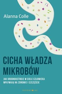 Chomikuj, ebook online Cicha władza mikrobów. Alanna Collen