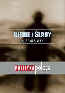 Chomikuj, ebook online Cienie i ślady. Bogdan Białek