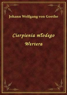 Chomikuj, ebook online Cierpienia młodego Wertera. Johann Wolfgang Von Goethe