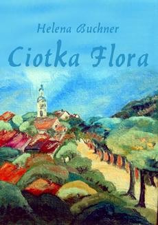 Chomikuj, ebook online Ciotka Flora. Helena Buchner (Leonia)