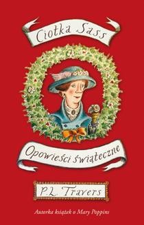 Chomikuj, ebook online Ciotka Sass. Opowieści świąteczne. P. L. Travers