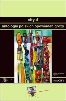 Ebook City 4. Antologia polskich opowiadań grozy pdf