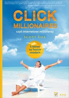 Chomikuj, ebook online Click Millionaires, czyli internetowi milionerzy. E-biznes na twoich zasadach. Scott Fox