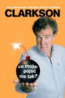 Chomikuj, ebook online Co może pójść nie tak?. Jeremy Clarkson