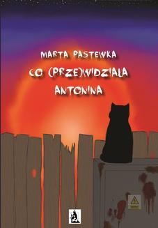 Chomikuj, ebook online Co (prze)widziała Antonina. Marta Pastewka