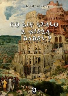 Chomikuj, ebook online Co się stało z wieżą Babel?. Jonathan Gray
