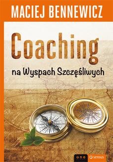 Chomikuj, ebook online Coaching na Wyspach Szczęśliwych. Maciej Bennewicz