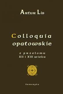 Chomikuj, ebook online Colloquia opatowskie z przełomu XII i XIII wieku. Artur Lis